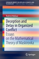 Deception and Delay in Organized Conflict: Essays on the Mathematical Theory of Maskirovka 3030961761 Book Cover