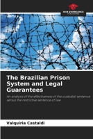 The Brazilian Prison System and Legal Guarantees 6207412648 Book Cover