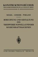 Berechnung Und Gestaltung Der Triebwerke Schnellaufender Kolbenkraftmaschinen 3642892574 Book Cover