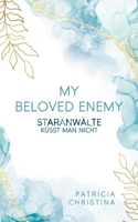 My beloved Enemy: Staranwälte küsst man nicht (Liebesroman) B0BN62H7SW Book Cover