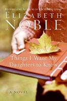 Things I Want My Daughters to Know 006168659X Book Cover