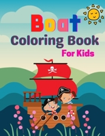 Boat Coloring Book For Kids: A Coloring Book with Awesome, Fun, Easy To Draw kids activity B08ZB6SB55 Book Cover