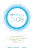 Expanding the Circle: Creating an Inclusive Environment in Higher Education for LGBTQ Students and Studies 1438454619 Book Cover