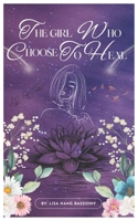 The Girl Who Chose to Heal: Unspoken, Unbroken B0GVF64X77 Book Cover