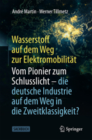 Wasserstoff auf dem Weg zur Elektromobilität: Vom Pionier zum Schlusslicht - die deutsche Industrie auf dem Weg in die Zweitklassigkeit? (German Edition) 3658492309 Book Cover