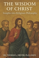 The Wisdom Of Christ: Insights Into Religious Philosophy B0FR4P795Y Book Cover