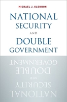 National Security and Double Government 0190663995 Book Cover