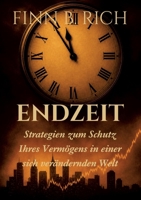 Endzeit: Strategien zum Schutz Ihres Vermögens in einer sich verändernden Welt 3695714743 Book Cover