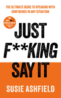 Just F**king Say It 1783968729 Book Cover