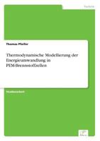 Thermodynamische Modellierung Der Energieumwandlung in Pem-Brennstoffzellen 3838659899 Book Cover