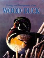 Ecology and Management of the Wood Duck 0811706052 Book Cover