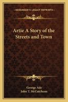 Artie: A Story of the Streets and Town 114419749X Book Cover