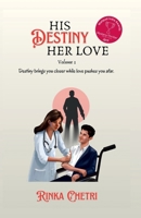 HIS DESTINY HER LOVE: Volume I B0GHMGGLKF Book Cover
