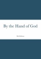 By the Hand of God 1446720489 Book Cover