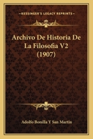 Archivo De Historia De La Filosofia V2 (1907) 1160716536 Book Cover