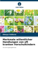 Merkmale willentlicher Handlungen von oft kranken Vorschulkindern (German Edition) 620298306X Book Cover