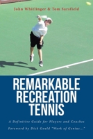 Remarkable Recreation Tennis: A Definitive Guide for Players and Coaches B0FNNQR9JS Book Cover