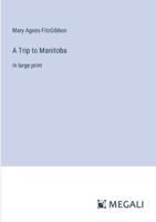 A Trip to Manitoba: in large print 3368362364 Book Cover