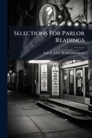 Selections For Parlor Readings 1166928985 Book Cover