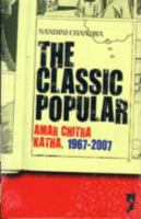 The Classic Popular: Amar Chitra Katha 1967-2007 8190363433 Book Cover