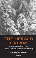 The Herald Dream: An Approach to Dream Interpretation and the Implications of Initial Dreams in Psychotherapy 1855754509 Book Cover