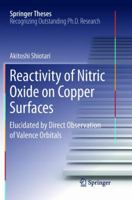 Reactivity of Nitric Oxide on Copper Surfaces: Elucidated by Direct Observation of Valence Orbitals 981104581X Book Cover