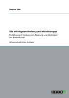 Die wichtigsten Bodentypen Mitteleuropas: Einf�hrung in Vorkommen, Nutzung und Methoden der Bodenkunde 3640892577 Book Cover