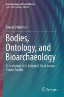 Bodies, Ontology, and Bioarchaeology : Articulating 14th Century Life at Arroyo Hondo Pueblo 3031560256 Book Cover