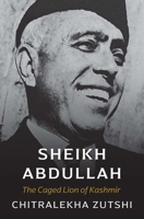 Sheikh Abdullah: The Caged Lion of Kashmir 0300270771 Book Cover