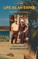 Life as an Expat: Forty-Five Year Journal 1970560355 Book Cover