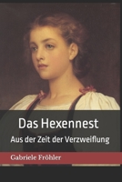 Das Hexennest: Aus der Zeit der Verzweiflung B0C5P9LZMB Book Cover