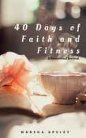40 Days of Faith and Fitness 197578362X Book Cover