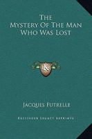 Mystery Of The Man Who Was Lost 1419136364 Book Cover
