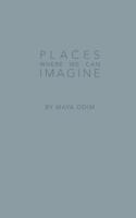 Places Where We Can Imagine 0984686614 Book Cover