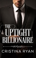 The Uptight Billionaire B08KSF2CDC Book Cover