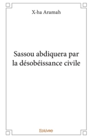 Sassou abdiquera par la désobéissance civile (French Edition) 2414356588 Book Cover