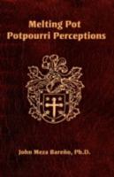 Melting Pot Potpourri Perceptions 1425172865 Book Cover