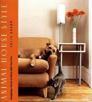 Animal House Style: Designing a Home to Share With Your Pets 0821257110 Book Cover