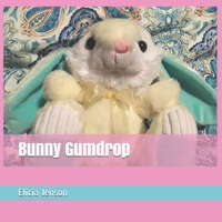 Bunny Gumdrop B08CWJ4S2S Book Cover