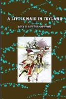 A Little Maid in Toyland 935329472X Book Cover