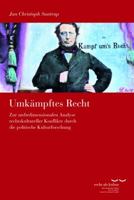 Umkampftes Recht: Zur Mehrdimensionalen Analyse Rechtskultureller Konflikte Durch Die Politische Kulturforschung 3465043634 Book Cover