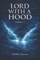 Lord with a Hood: Volume 2 B0GTRYN828 Book Cover