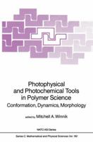 Photophysical and Photochemical Tools in Polymer Science: Conformation, Dynamics, Morphology 940108601X Book Cover