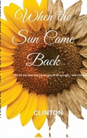 When the Sun Came Back: For all the love that never got to be enough, and still was. B0GXWKPH8H Book Cover