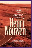 Dare to Journey with Henri Nouwen 1576832260 Book Cover