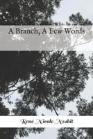 A Branch, a Few Words 1545139024 Book Cover