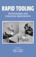 Rapid Tooling: Technologies and Industrial Applications 0824787889 Book Cover