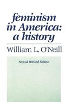 Feminism in America: A History. Second edition, revised 0887387616 Book Cover