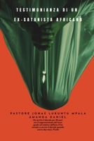 TESTIMONIANZA DI UN EX-SATANISTA africano - Pastore JONAS LUKUNTU MPALA (Italian Edition) B0FKPQ9NFG Book Cover