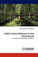 Public Sector Reforms in the Third World: the rhetoric of Modernization in Nigeria 3843372284 Book Cover